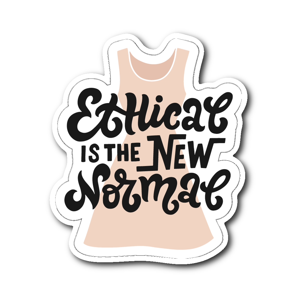 Ethical Is New Normal  Die Cut Vinyl Sticker