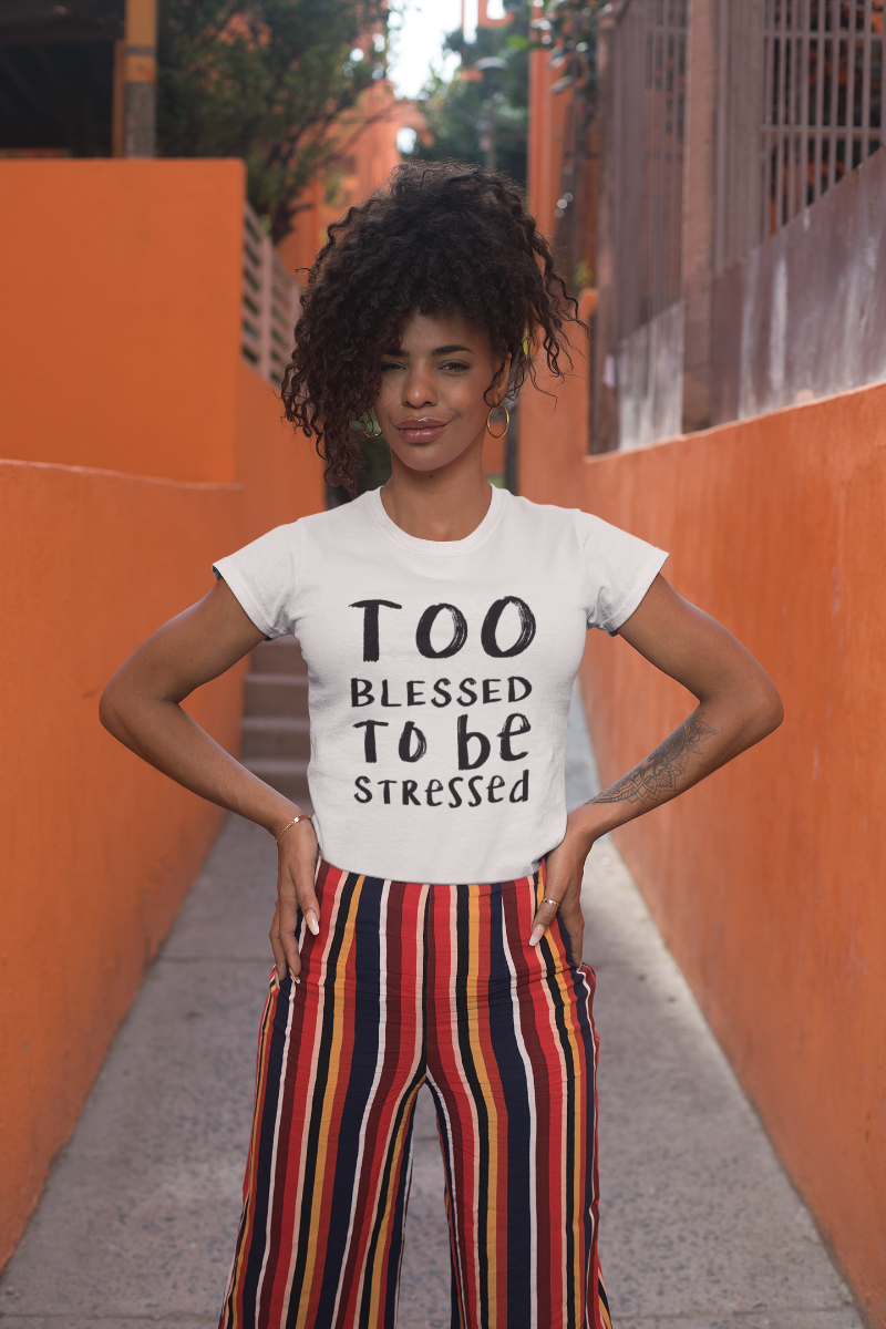 Too Blessed To Be Stressed Slim-Fit Tee