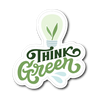 Think Green Die Cut Vinyl Sticker